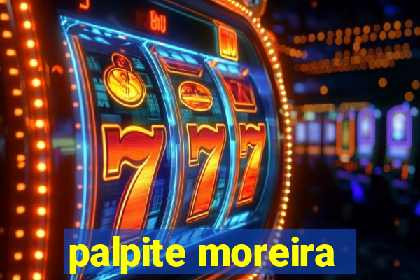 palpite moreira